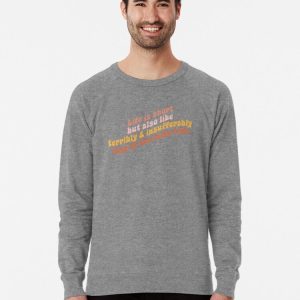 Life is short but also like terribly and insufferably long at the same time Lightweight Sweatshirt